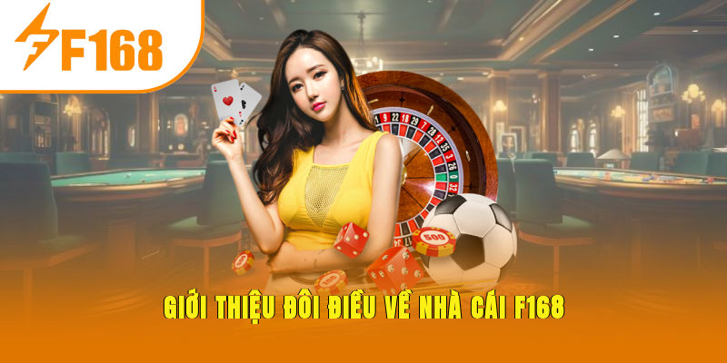 Giới thiệu đôi điều về nhà cái F168
