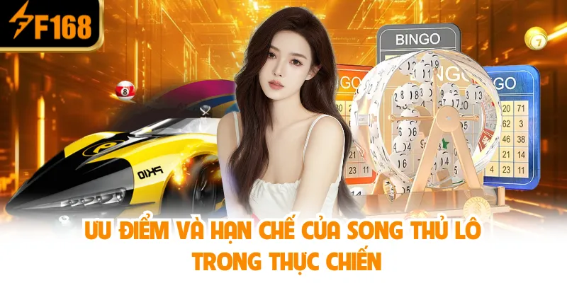 Ưu Điểm Và Hạn Chế Của Song Thủ Lô Trong Thực Chiến